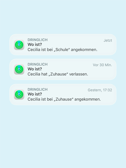 Mitteilungen von „Wo ist?“ auf dem iPhone, mit denen die Bewegungen eines Familienmitglieds wie „Cecilia ist bei ,Schule‘ angekommen“, „Cecilia hat ,Zuhause‘ verlassen“, „Cecilia ist bei ,Zuhause‘ angekommen“ angezeigt werden.